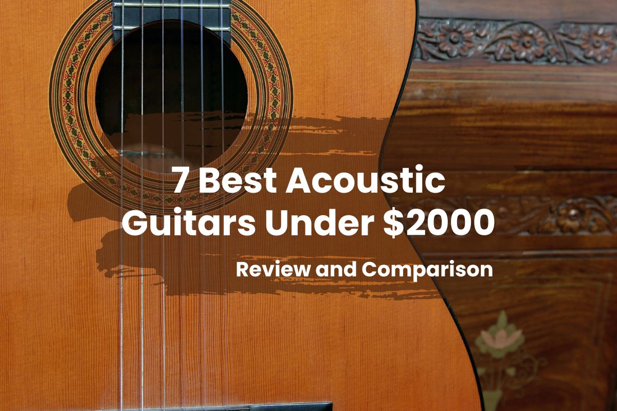 Best Acoustic Guitars Under $2000