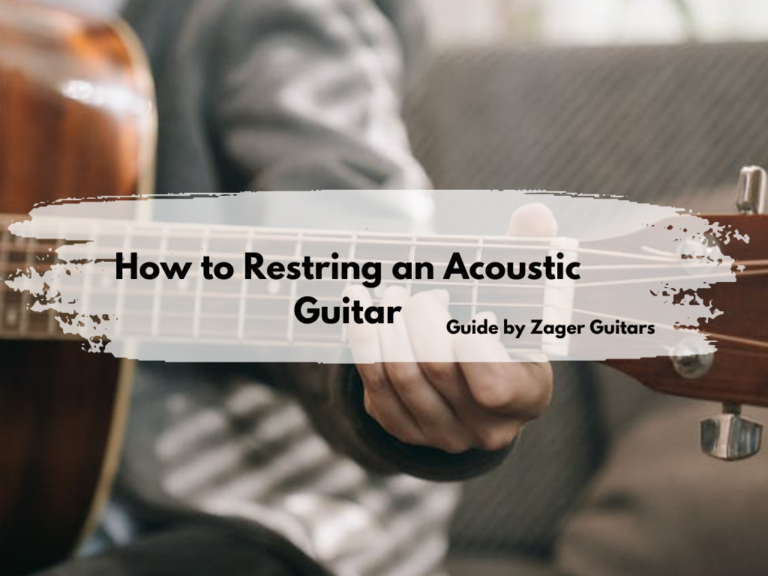 How to Restring an Acoustic Guitar A Guide By Zager Zager Guitar Blog