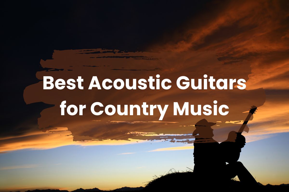 Best Acoustic Guitars for Country Music