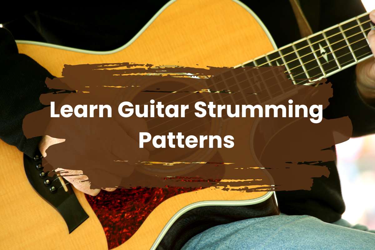 Learn Guitar Strumming Patterns