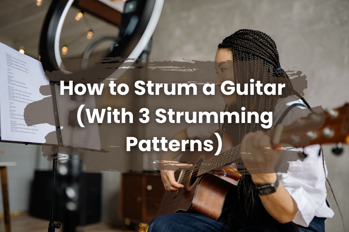 How to Strum a Guitar (With 3 Strumming Patterns)