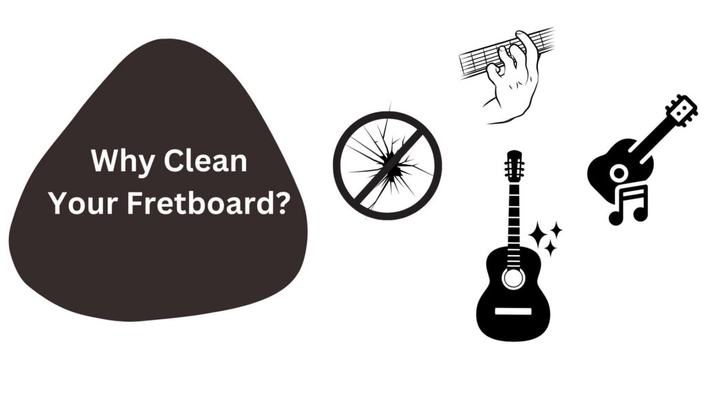 Why Clean Your Fretboard?